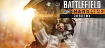Battlefield Hardline: Zweite Download-Erweiterung "Robbery" im Anmarsch und Details zum "Squad-berfall"