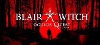 Blair Witch: Oculus Quest Edition - Der Horrorwald wartet auf VR-Besucher