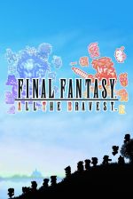 Alle Infos zu Final Fantasy: All The Bravest (iPad,iPhone)