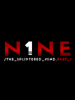 E3 N1NE: The Splintered Mind Part 1