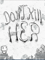 Alle Infos zu Don't Kill Her (PC)