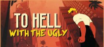 To Hell With The Ugly: Kultur-Sender ARTE verffentlicht rundenbasierten Noir-Krimi 