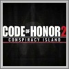 Cheats zu Code of Honor 2: Conspiracy Island
