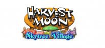 Harvest Moon: Skytree Village: Trailer verschafft einen berblick ber das Landwirtschaftsabenteuer