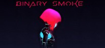 Binary Smoke: Eine empfindungsfhige, digitale Lebensform entfesselt eine Revolution